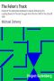 [Gutenberg 14468] • The Felon's Track / History Of The Attempted Outbreak In Ireland, Embracing The Leading / Events In The Irish Struggle From The Year 1843 To The Close Of 1848